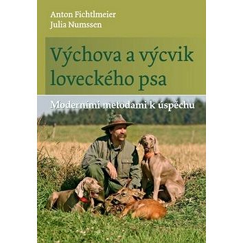 

Výchova a výcvik loveckého psa: Moderními metodami k úspěchu