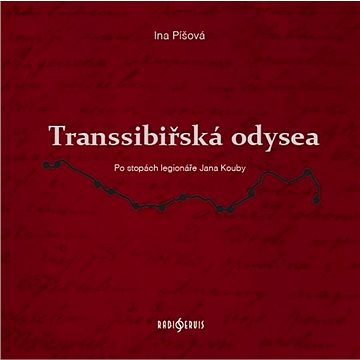 

Transsibiřská odysea: Po stopách legionáře Jana Kouby