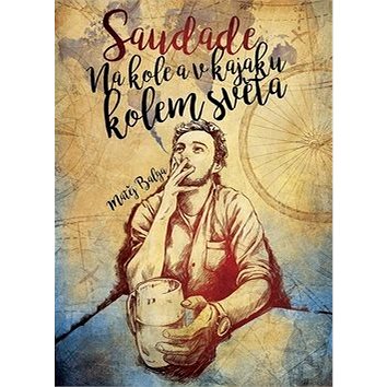 

Saudade Na kole a v kajaku kolem světa