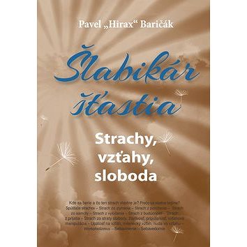 

Šlabikár šťastia Strachy, vzťahy, sloboda: 4. diel