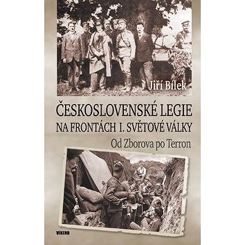 

Československé legie na frontách I. světové války: Od Zborova po Terron