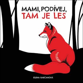 

Mami, podívej, tam je les