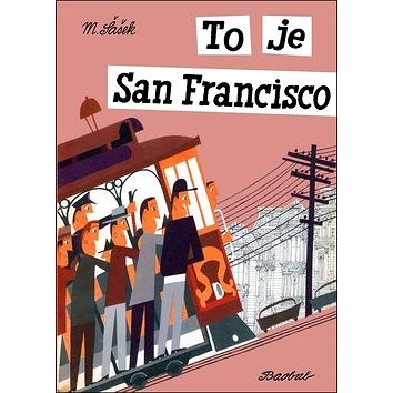 

To je San Francisco