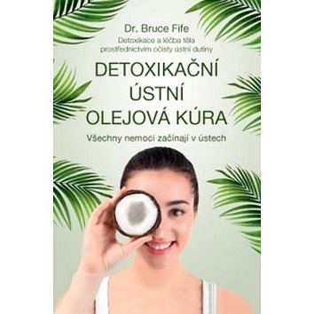 

Detoxikační ústní olejová kúra: Všechny nemoci začínají v ústech