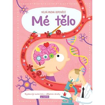 

Velká kniha odpovědí Mé tělo