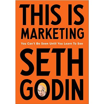 

This is Marketing: You Can't Be Seen Until You Learn To See