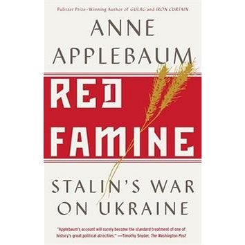

Red Famine: Stalin's War on Ukraine
