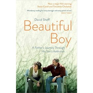 Beautiful Boy. Film Tie-In: A Father's Journey Through His Son's  Addiction - Kniha