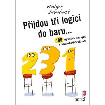 

Přijdou tři logici do baru...: 100 nejhezčích logických a matematických hádanek