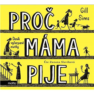 

Proč máma pije: Deník vyčerpané matky