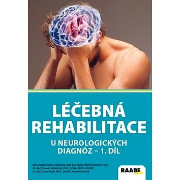 

Léčebná rehabilitace u neurologických diagnóz: 1. díl