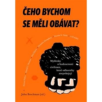 

Čeho bychom se měli obávat: Myšlenky o budoucnosti civilizace, které odborníky znepokojují