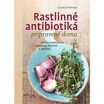 

Rastlinné antibiotiká pripravené doma: Liečba a prevencia pomocou korenín a byliniek