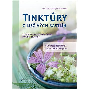 

Tinktúry z liečivých rastlín: Vlastnoručne vyrobené účinné výťažky z rastlín