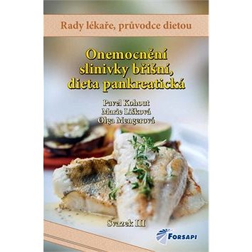 

Onemocnění slinivky břišní, dieta pankreatická: Svazek III.