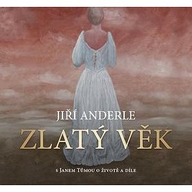 

Jiří Anderle Zlatý věk: s Janem Tůmou o životě a díle