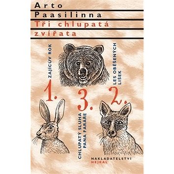 

Tři chlupatá zvířata: Zajícův rok, Les oběšených lišek, Chlupatý sluha pana faráře