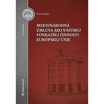 

Medzinárodná zmluva ako nástroj vonkajšej činnosti Európskej únie