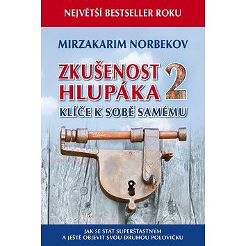 

Zkušenost hlupáka 2: Klíče k sobě samému