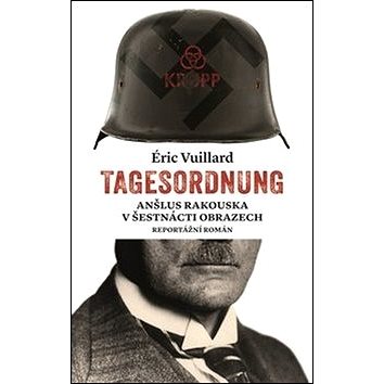 

Tagesordnung: Anšlus Rakouska v šestnácti obrazech