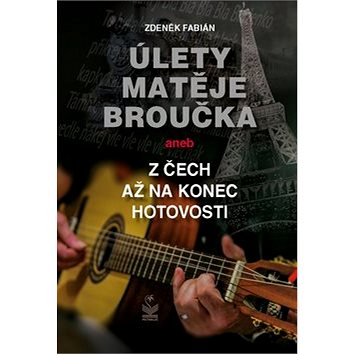 

Úlety Matěje Broučka: aneb z Čech až na konec hotovosti