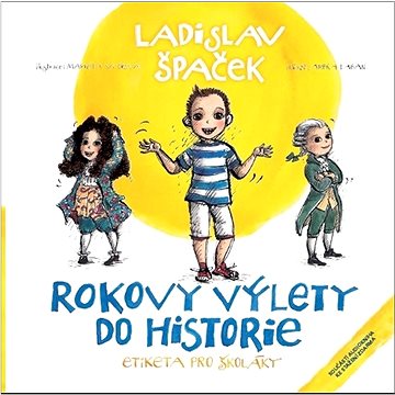

Rokovy výlety do historie: Etiketa pro školáky