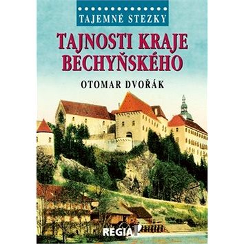 

Tajemné stezky Tajnosti kraje bechyňského