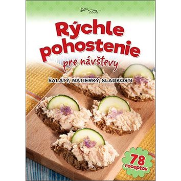 

Rýchle pohostenie pre návštevy: Šaláty, nátierky, sladkosti