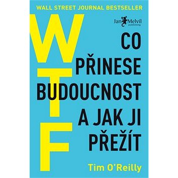

WTF Co přinese budoucnost a jak ji přežít