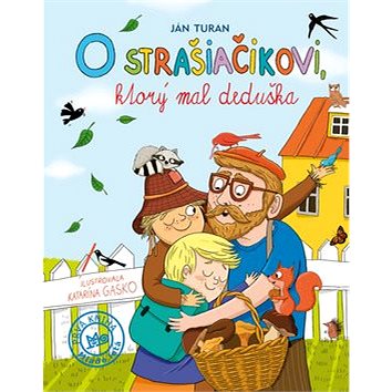 

O strašiačikovi, ktorý mal deduška