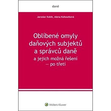 

Oblíbené omyly daňových subjektů a správců daně a jejich možná řešení: po třetí