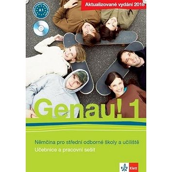 Genau! 1 Němčina pro střední odborné školy a učiliště: Součástí Genau 1 je učebnice, pracovní sešit
