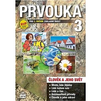 

Prvouka 3 pro 3. ročník základní školy Učebnice: Člověk a jeho svět