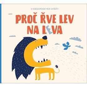 

Proč řve lev na leva: O dorozumívání mezi zvířaty