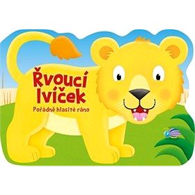 

Řvoucí lvíček: Pořádně hlasité ráno