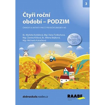 

Čtyři roční období Podzim: Činnosti a aktivity pro čtyři roční období v MŠ