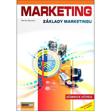 

Marketing Základy marketingu učebnice učitele