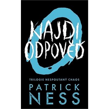 

Najdi odpověď: Trilogie Nespoutaný chaos