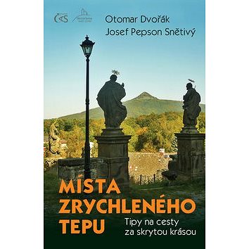 

Místa zrychleného tepu: Tipy na cesty za skrytou krásou