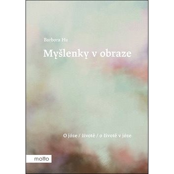 

Myšlenky v obraze: O józe / životě / o životě v józe