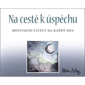 

Na cestě k úspěchu: Motivační citáty na každý den
