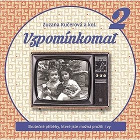 

Vzpomínkomat 2: Skutečné příběhy, které jste možná prožili i vy