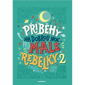 Příběhy na dobrou noc pro malé rebelky 2 - Kniha
