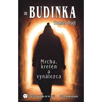 

Budinka: Mrcha, kretén a vynálezca