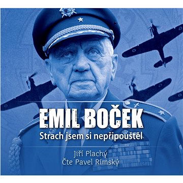 

Emil Boček Strach jsem si nepřipouštěl