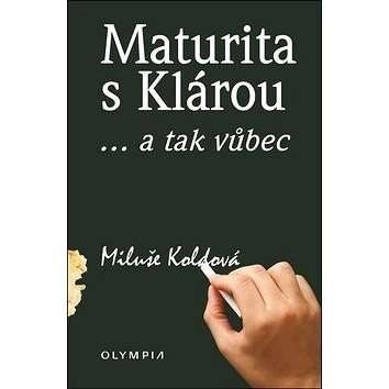 

Maturita s Klárou: ...a tak vůbec