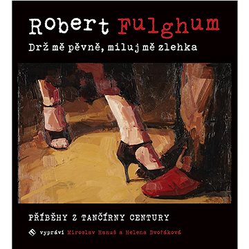 

Drž mě pevně, miluj mě zlehka: Příběhy z tančírny Century