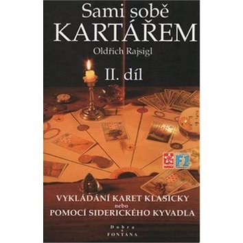 

Sami sobě kartářem II. díl: Vykládání karet klasicky nebo pomocí siderického kyvadla