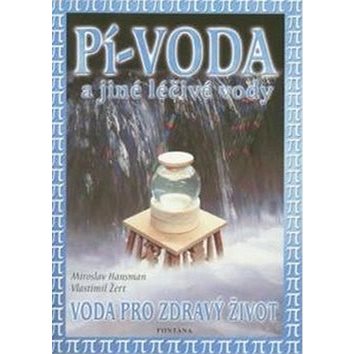 

Pí - voda a jiné léčivé vody: Voda pro zdravý život