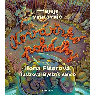 

Kovářské pohádky: Hajaja vypravuje